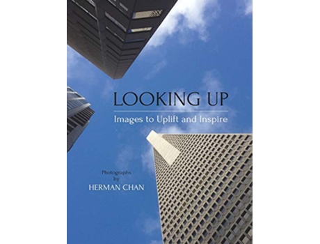 Livro Looking Up Images to Uplift and Inspire de Herman Chan (Inglês)