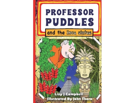 Livro Professor Puddles And The Inca Statue De Lizy J Campbell E John Thorn (inglês)