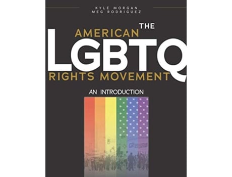 Livro The American LGBTQ Rights Movement An Introduction de Kyle Morgan Meg Rodriguez (Inglês)