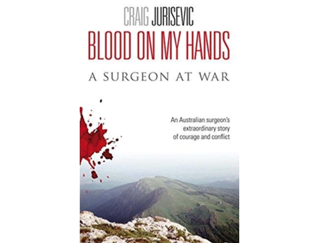 Livro Blood on my hands A surgeon at war de Craig Jurisevic Robert Hillman (Inglês)