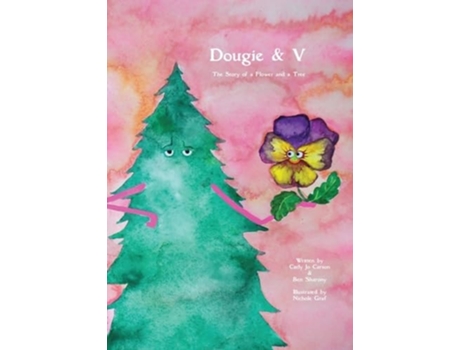 Livro Dougie amp V, The Story of a Flower and a Tree de Carly Jo Carson e Ben Sharony (Inglês - Capa Dura)