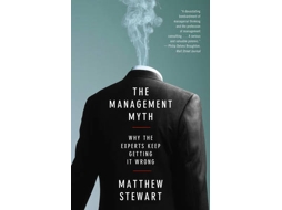 Livro The Management Myth de Matthew Stewart (Inglês)
