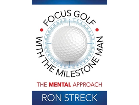 Livro Focus Golf with the Milestone Man The Mental Approach de Ron Streck (Inglês)