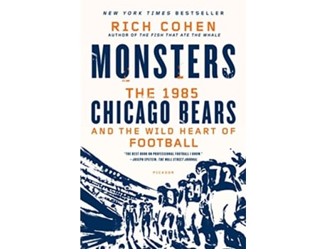 Livro Monsters The 1985 Chicago Bears and the Wild Heart of Football de Rich Cohen (Inglês)