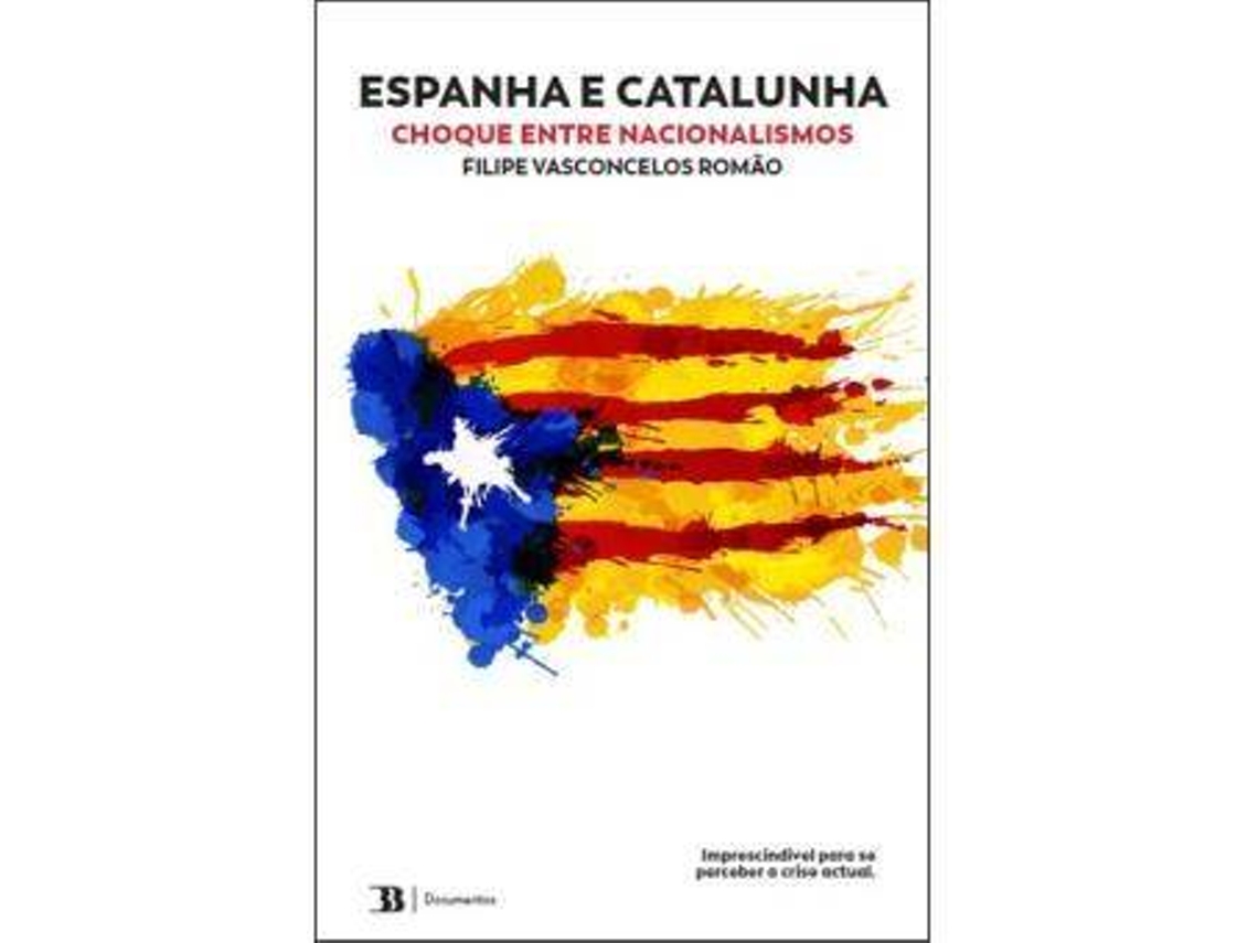Livro Espanha e Catalunha. Choque entre Nacionalismos. de Filipe Vasconcelos Romão (Português)