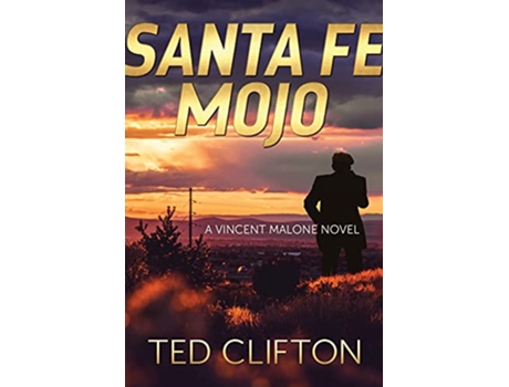 Livro Santa Fe Mojo Vincent Malone de Ted Clifton (Inglês)