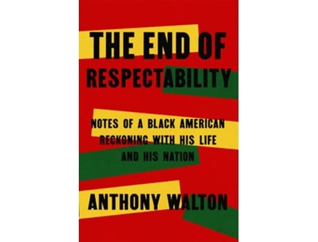 Livro The End of Respectability de Anthony Walton (Inglês - Capa Dura)