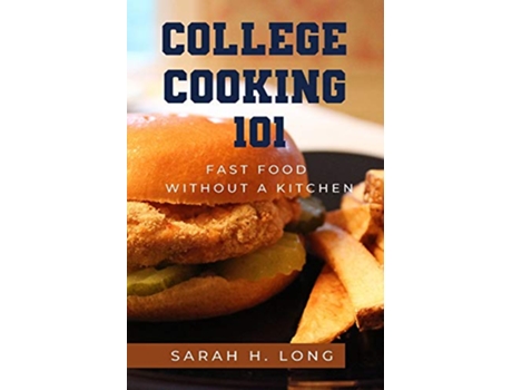 Livro College Cooking 101 Fast Food Without a Kitchen de Sarah H Long (Inglês)