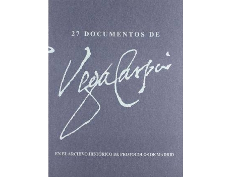 Livro 27 documentos de Lope de Vega en el Archivo Histórico de Protocolos de Madrid de España. Subdirección General De Los Archivos Estatales, Madrid. Consejería De Cultura Y Deportes, Museos Y Bibliotecas Madrid. Dirección General De Archivos (Espanhol)