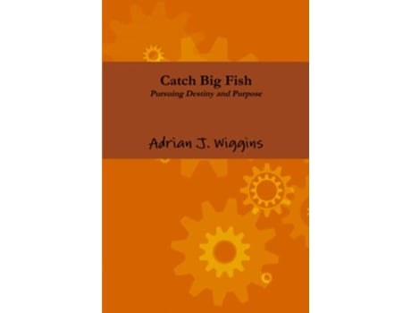 Livro Catch Big Fish Pursuing Destiny and Purpose de Adrian Wiggins (Inglês)