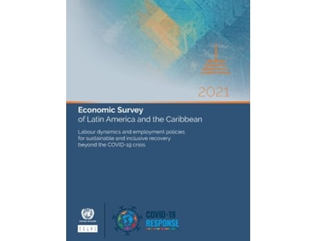 Livro Economic Survey Of Latin America And The Caribbean 2021 De United Nations Publications (inglês)