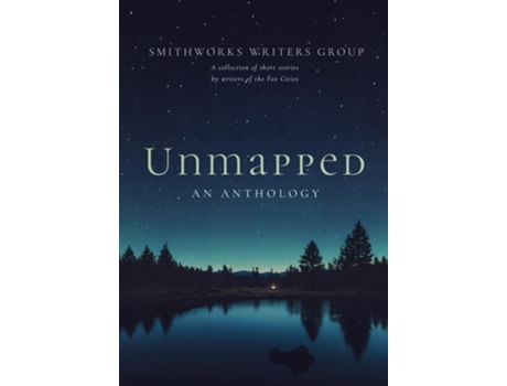 Livro Unmapped An Anthology de Smithworks Writing Group, Rebecca M Zornow et al. (Inglês)