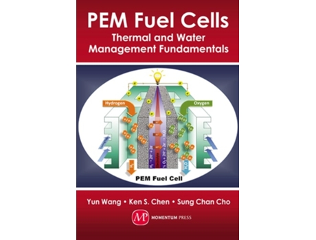 Livro PEM Fuel Cells: Thermal and Water Management Fundamentals de Yun Wang (Inglês)