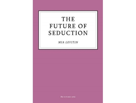 Livro the future of seduction de mia levitin (inglês)