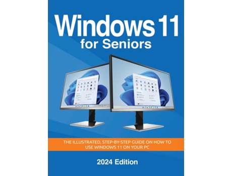 Livro Windows 11 for Seniors - 2024 Edition The illustrated, Step-by-step guide on how to use Windows on your PC de Kevin Wilson (Inglês)