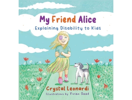 Livro My Friend Alice, Explaining Disability to Kids de Crystal Leonardi (Inglês)