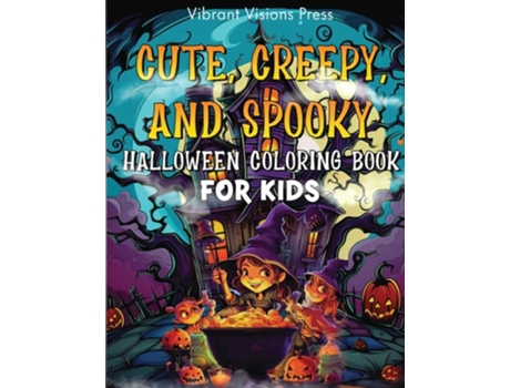 Livro Cute, Creepy, and Spooky Halloween Coloring Book for Kids de Vibrant Visions (Inglês)