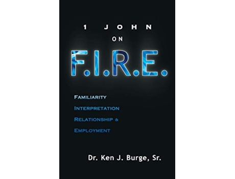 Livro I John on FIRE de Ken J Burge Sr (Inglês)