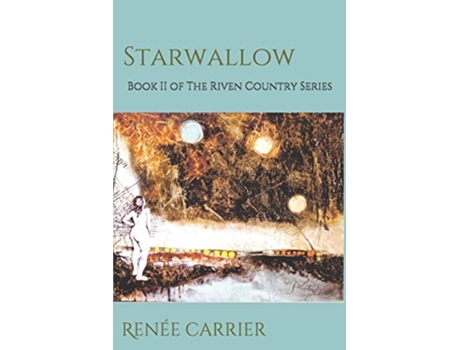 Livro Starwallow A Novel The Riven Country de Renée Carrier (Inglês)