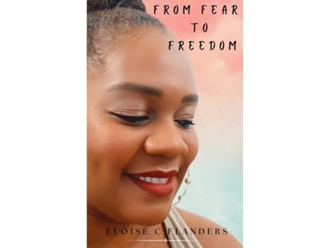 Livro FROM FEAR TO FREEDOM de Eloise FLANDERS (Inglês)