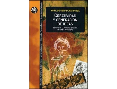 Livro Creatividad y generación de ideas : estudio de la práctica creativa en cine y publicidad de Matilde Obradors Barba (Espanhol)