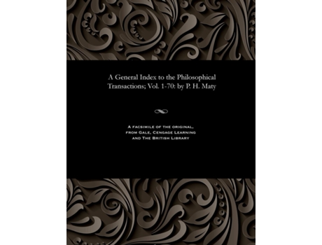 Livro A General Index To The Philosophical Transactions Vol. 1-70 By P. H. Maty De P H Maty (inglês)