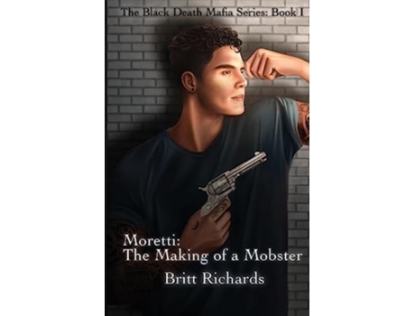Livro Moretti The Making of a Mobster de Britt Richards (Inglês)