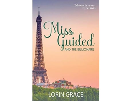Livro Miss Guided and the Billionaire Misadventures in Love de Lorin Grace (Inglês)