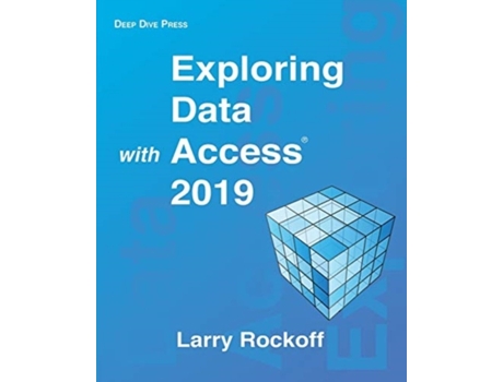 Livro Exploring Data with Access 2019 Larry Rockoff (Inglês)