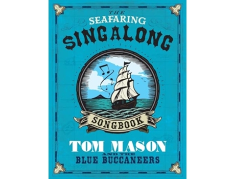 Livro The Seafaring Singalong Songbook Tom Mason and the Blue Buccaneers de Tom Mason (Inglês)