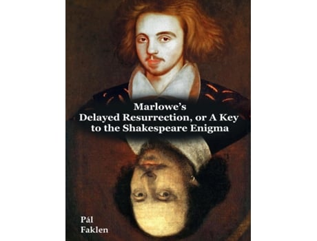 Livro Marlowes Delayed Resurrection, or A Key to the Shakespeare Enigma de Pal Faklen (Inglês)