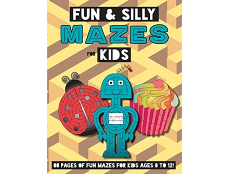 Livro Fun and Silly Mazes for Kids Ages 812 Maze Activity Workbook de Engage Books (Inglês)