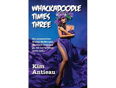 Livro Whackadoodle Times Three De Kim Antieau (inglês)