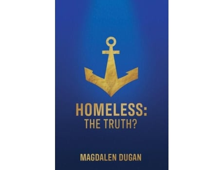 Livro Homeless The Truth? de Magdalen Dugan (Inglês)