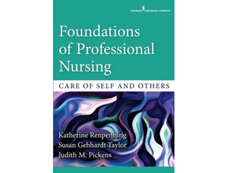 Livro Foundations Of Professional Nursing De Katherine Renpenning Mscn, Susan Gebhardt Taylor Msn Phd Faan Et Al. (inglês)