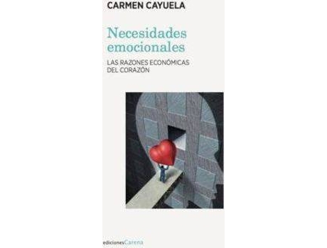 Livro Necesidades emocionales : las razones económicas del corazón de Carmen Cayuela Alcalá (Espanhol)