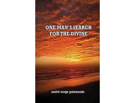 Livro One Mans Search for the Divine de André Serge Patenaude (Inglês - Capa Dura)