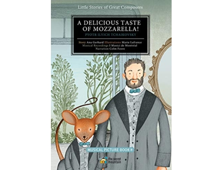 Livro A Delicious Taste of Mozzarella Pyotr Ilyich Tchaikovsky 2 Little Stories of Great Composers de Ana Gerhard (Inglês)