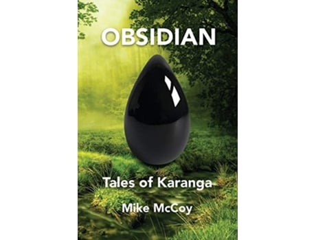Livro Obsidian Tales Of Karanga De Mike S Mccoy (inglês)