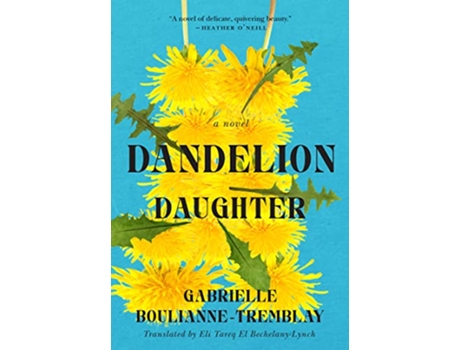 Livro Dandelion Daughter de Gabrielle Boulianne-Tremblay (Inglês)