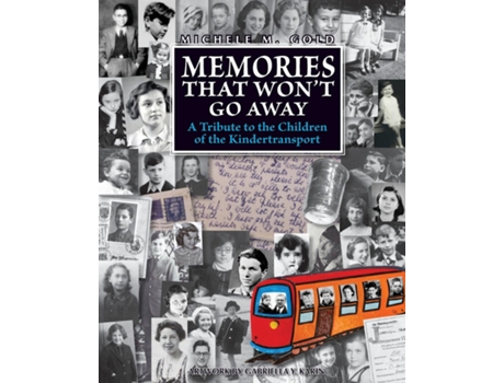 Livro Memories That Wont Go Away A Tribute To The Children Of The Kindertransport De Michele M Gold (inglês)