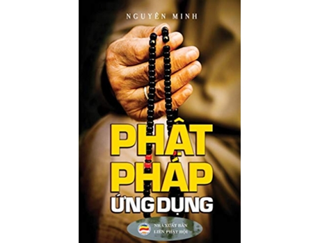 Livro Ph?t pháp ?ng d?ng V?n d?ng l?i Ph?t d?y trong cu?c s?ng h?ng ngày Vietnamese Edition de Nguyên Minh (Vietnamita)