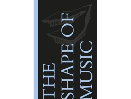 Livro The Shape of Music de Mark Volpe (Inglês - Capa Dura)