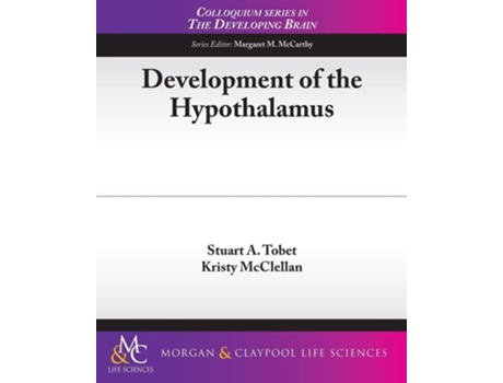 Livro Development Of The Hypothalamus De Stuart A Tobet E Kristy Mcclellan (inglês)