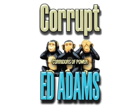 Livro Corrupt Corridors Of Power De Ed Adams (inglês)