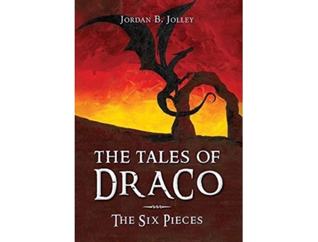 Livro The Tales Of Draco The Six Pieces De Jolley, Jordan Et Al. (inglês)