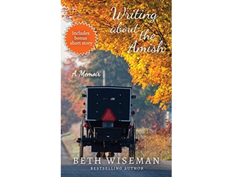 Livro Writing About the Amish A Memoir de Beth Wiseman (Inglês)