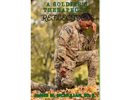 Livro A Soldiers Therapeutic Reflections de James M McMullan (Inglês - Capa Dura)