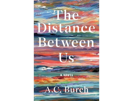 Livro The Distance Between Us A Novel de A C Burch (Inglês)