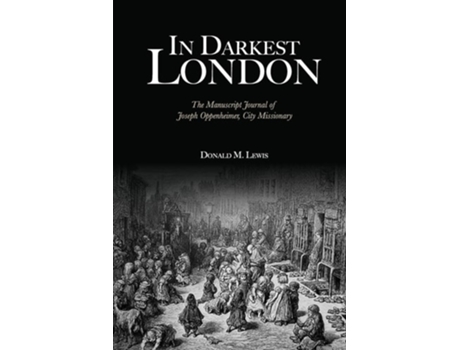 Livro In Darkest London The Manuscript Journal Of Joseph Oppenheimer, City Missionary De Donald M Lewis (inglês)